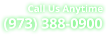 Call Us Anytime:<br />(973) 388-0900